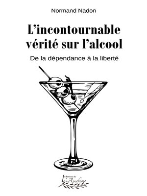 cover image of L'incontournable vérité sur l'alcool